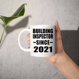 Building Inspector Since 2021 - 11oz Coffee Mug