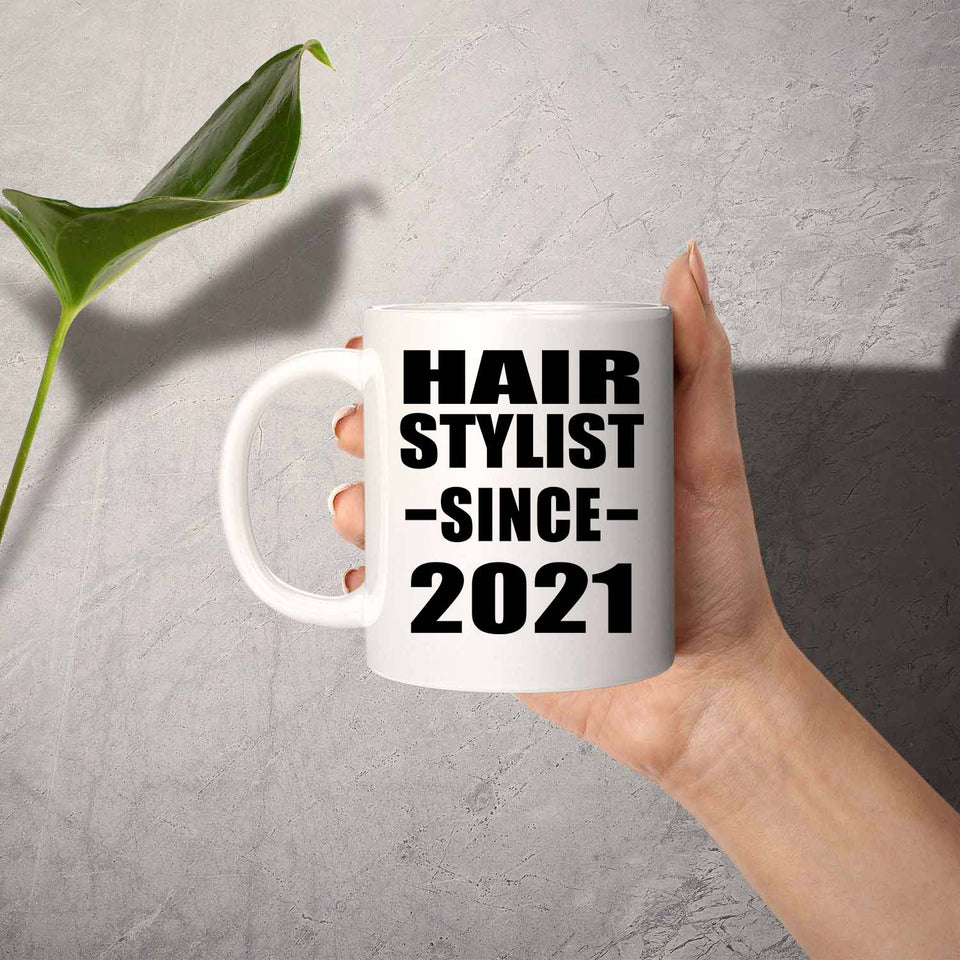Hair Stylist Since 2021 - 11oz Coffee Mug