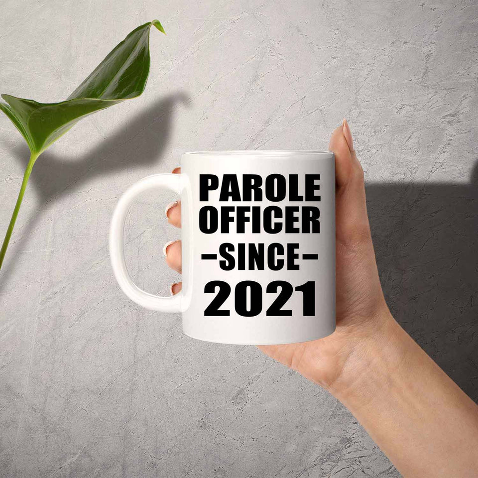 Parole Officer Since 2021 - 11oz Coffee Mug