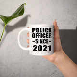Police Officer Since 2021 - 11oz Coffee Mug