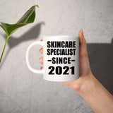 Skincare Specialist Since 2021 - 11oz Coffee Mug