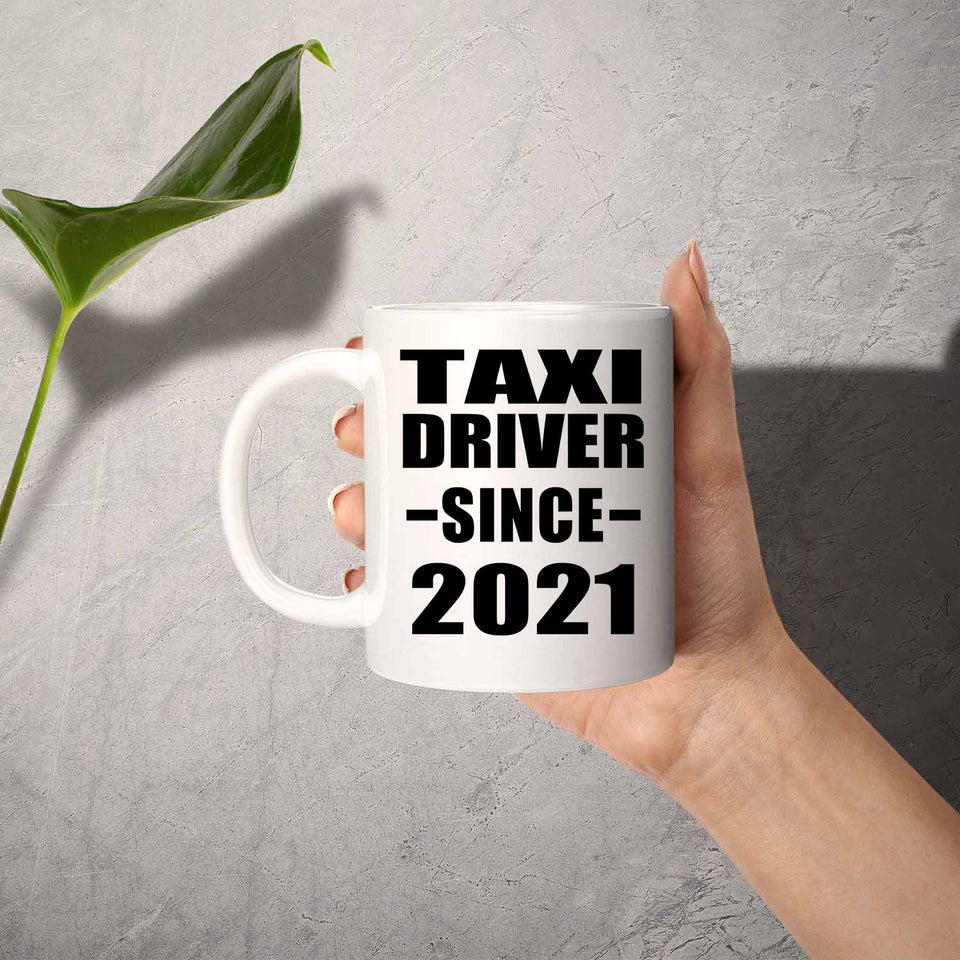 Taxi Driver Since 2021 - 11oz Coffee Mug