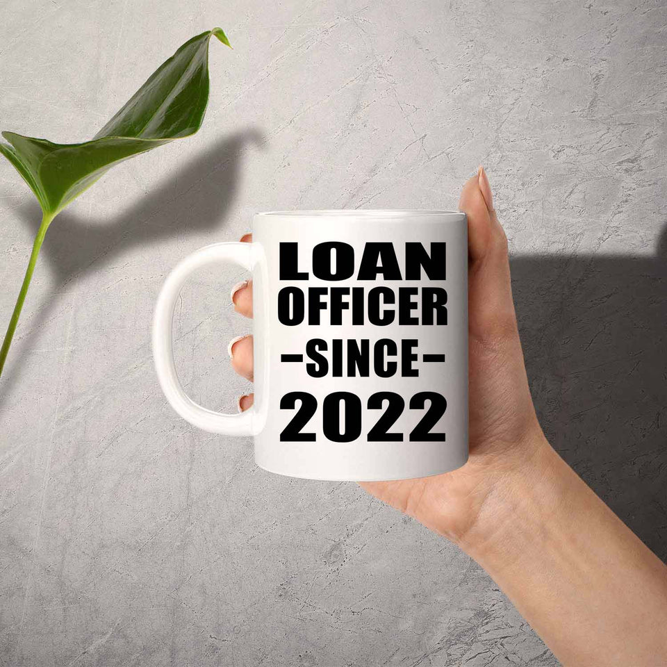 Loan Officer Since 2022 - 11oz Coffee Mug