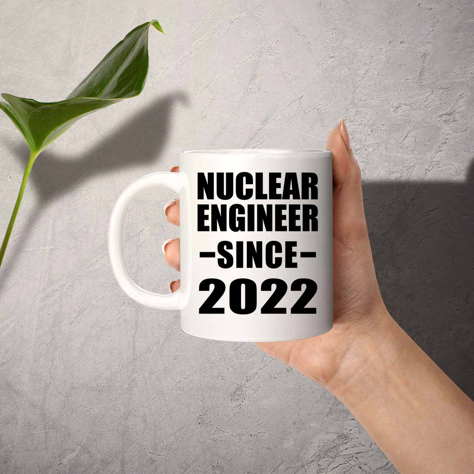 Nuclear Engineer Since 2022 - 11oz Coffee Mug