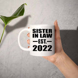 Sister In Law Established EST. 2022 - 11oz Coffee Mug