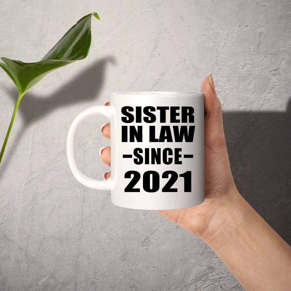 Sister In Law Since 2021 - 11oz Coffee Mug