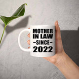 Mother In Law Since 2022 - 11oz Coffee Mug