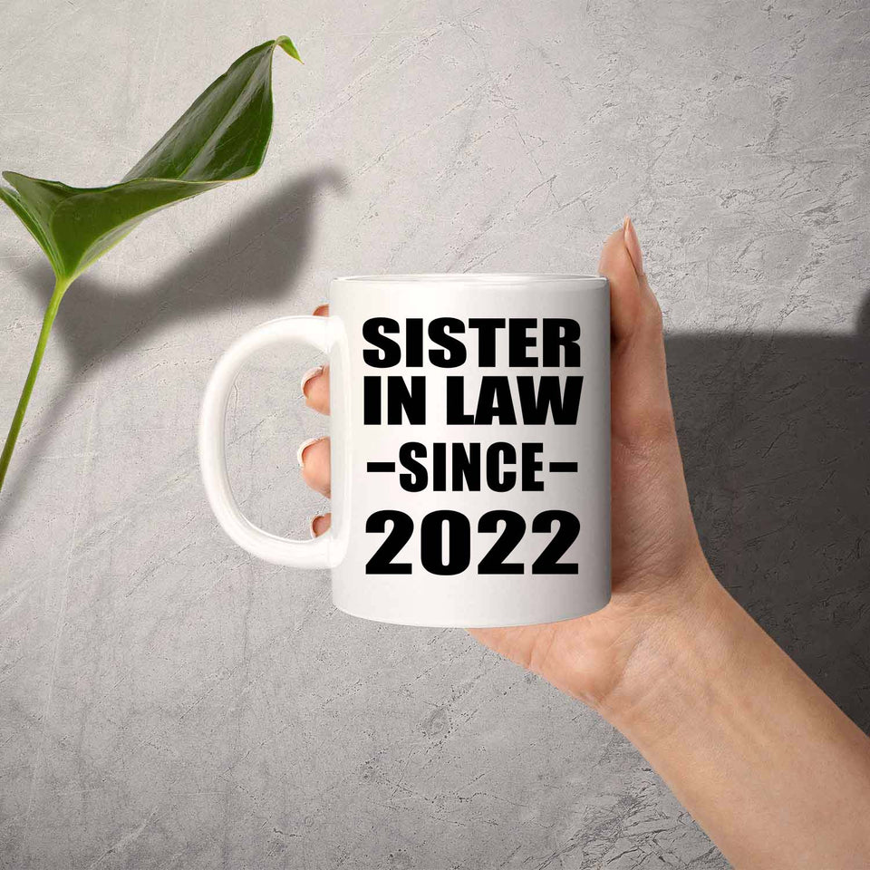 Sister In Law Since 2022 - 11oz Coffee Mug