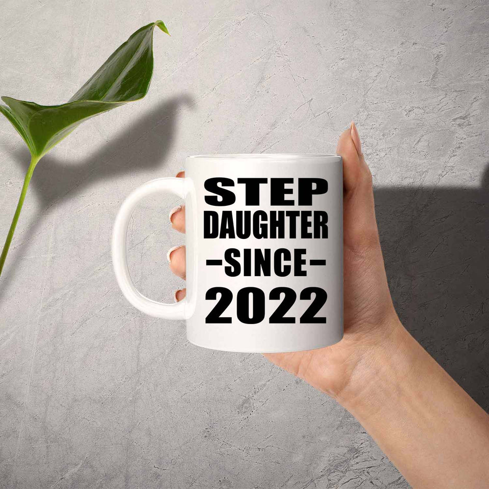 Step Daughter Since 2022 - 11oz Coffee Mug