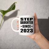 Step Daughter Since 2023 - 11oz Coffee Mug