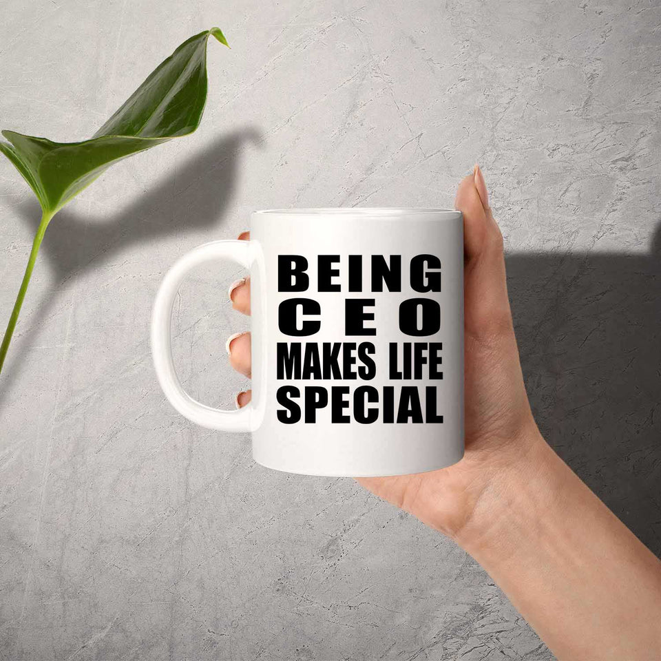 Being CEO Makes Life Special - 11oz Coffee Mug