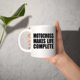 Motocross Makes Life Complete - 11oz Coffee Mug
