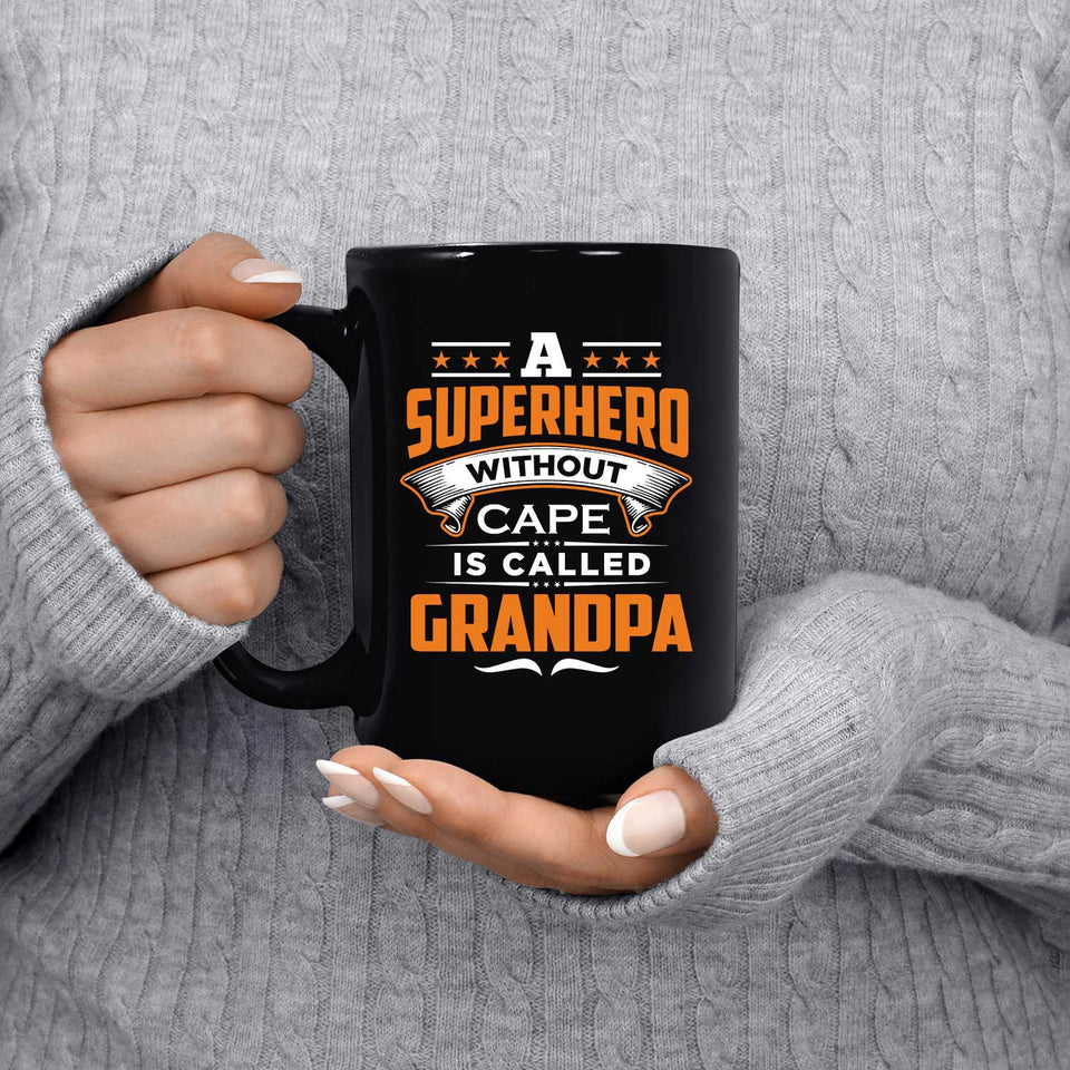 A Superhero Without Cape is Called Grandpa - 15 Oz Coffee Mug Black