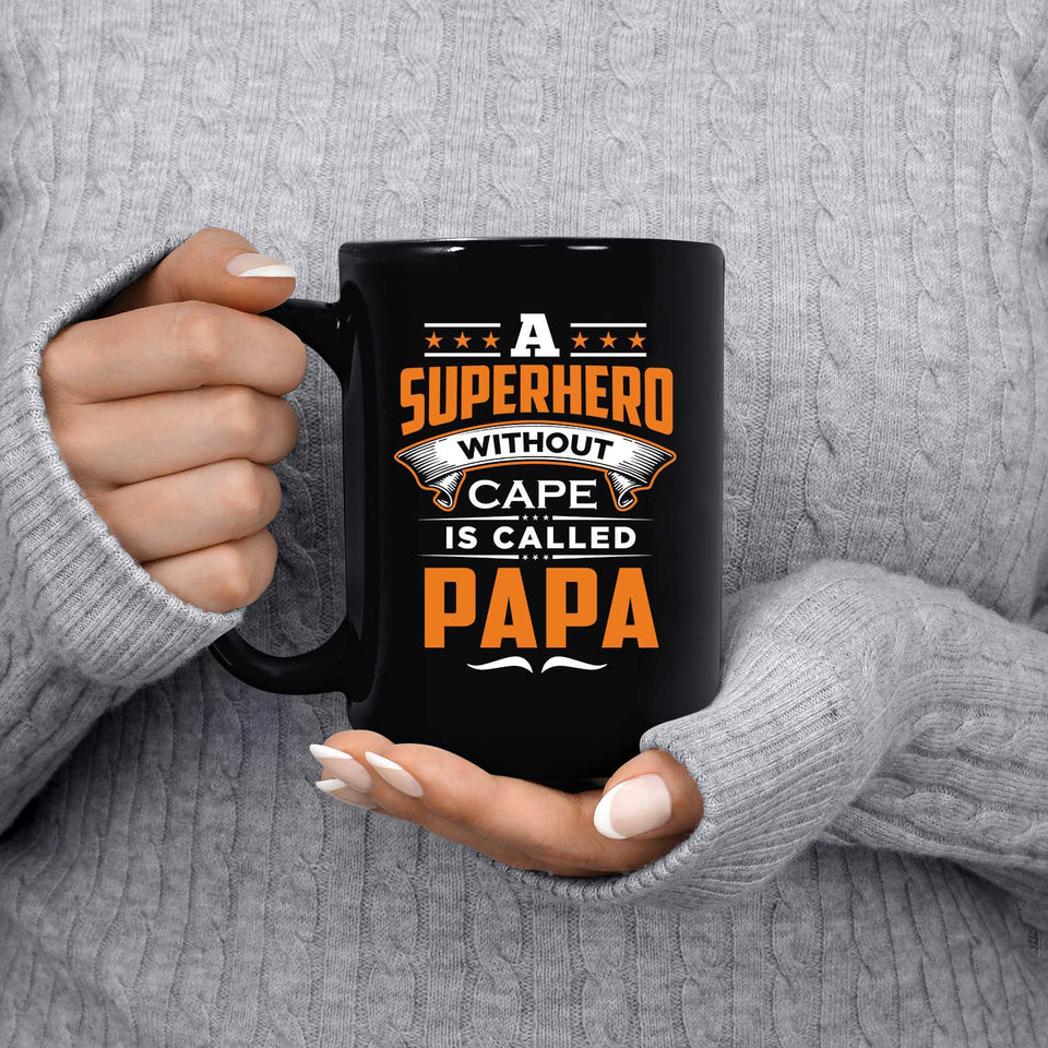 A Superhero Without Cape is Called Papa - 15 Oz Coffee Mug Black