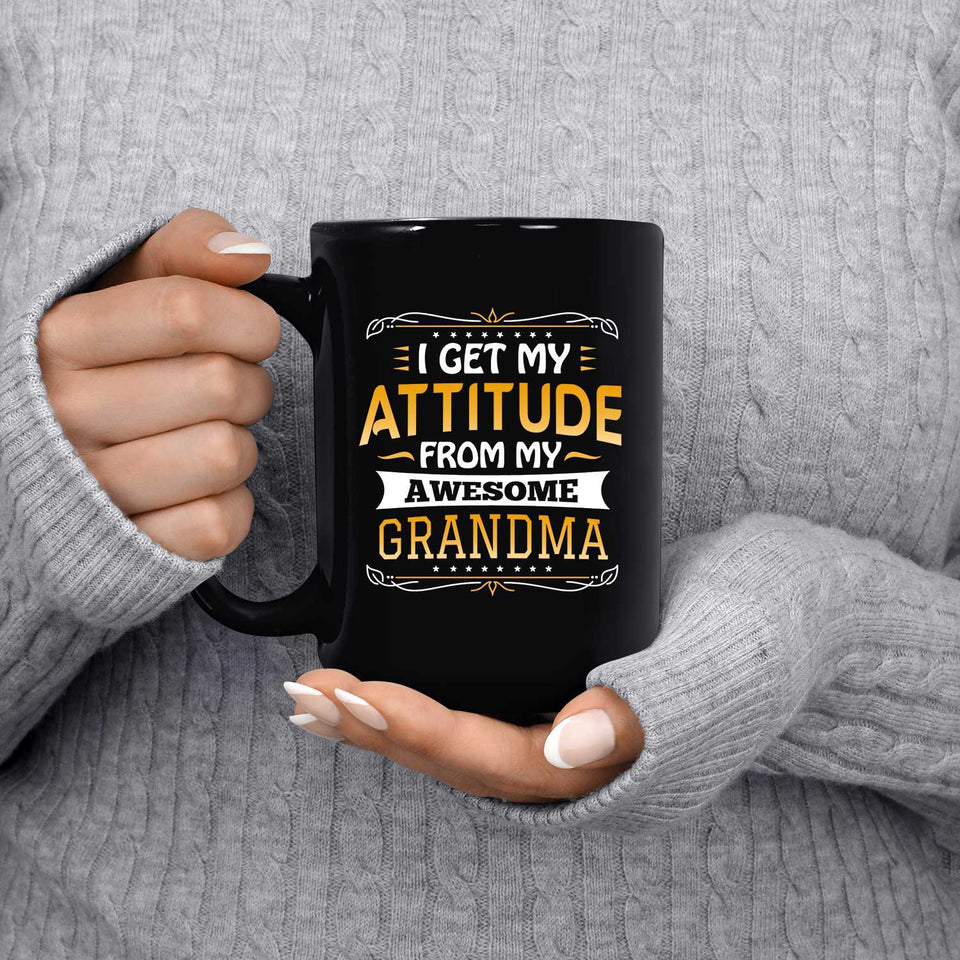 I Get My Attitude From My Awesome Grandma - 15 Oz Coffee Mug Black