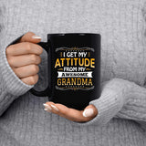 I Get My Attitude From My Awesome Grandma - 15 Oz Coffee Mug Black