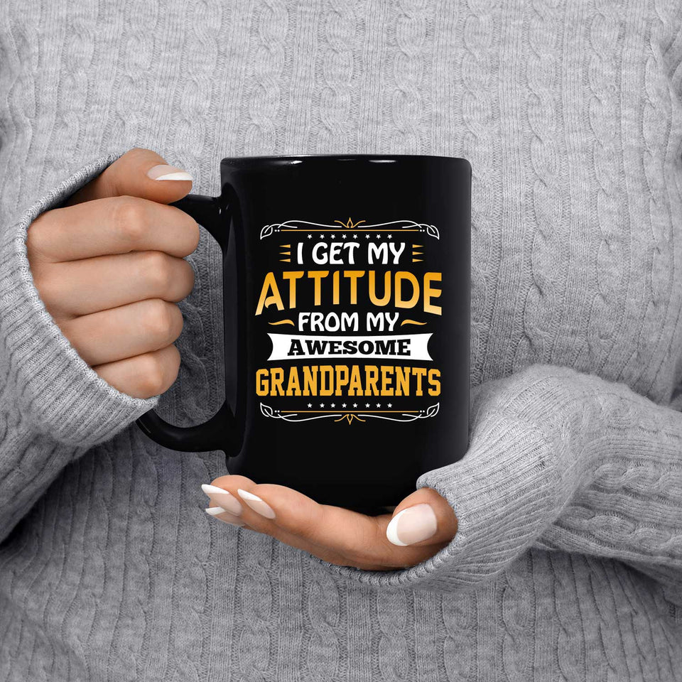 I Get My Attitude From My Awesome Grandparents - 15 Oz Coffee Mug Black