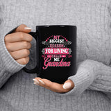 My Biggest Reason For Living Calls Me Grandma - 15 Oz Coffee Mug Black