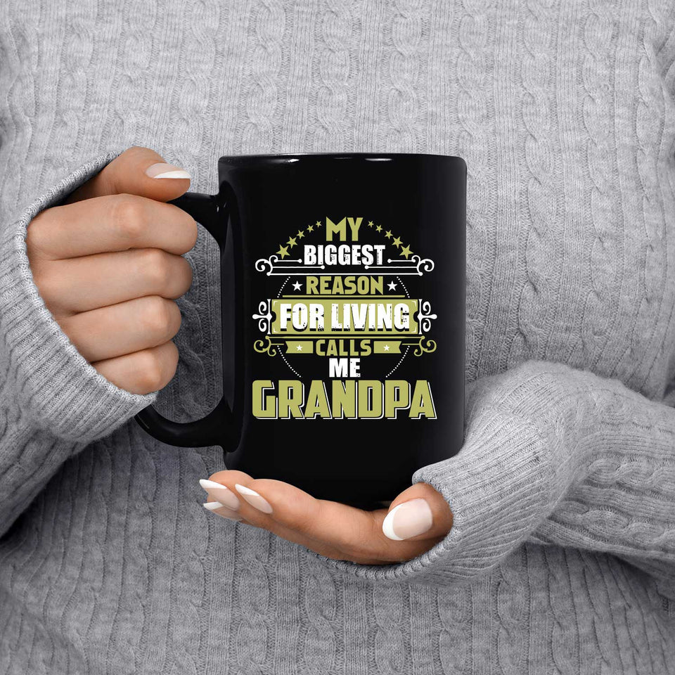 My Biggest Reason For Living Calls Me Grandpa - 15 Oz Coffee Mug Black