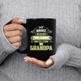 My Biggest Reason For Living Calls Me Grandpa - 15 Oz Coffee Mug Black
