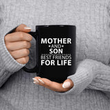Mother and Son, Best Friends For Life - 15 Oz Coffee Mug Black