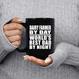 Dairy Farmer By Day World's Best Dad By Night - 15 Oz Coffee Mug Black