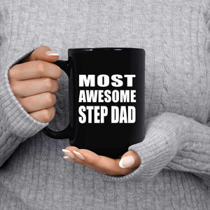 Most Awesome Step Dad - 15 Oz Coffee Mug Black