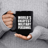 World's Okayest Military Personnel - 15 Oz Coffee Mug Black