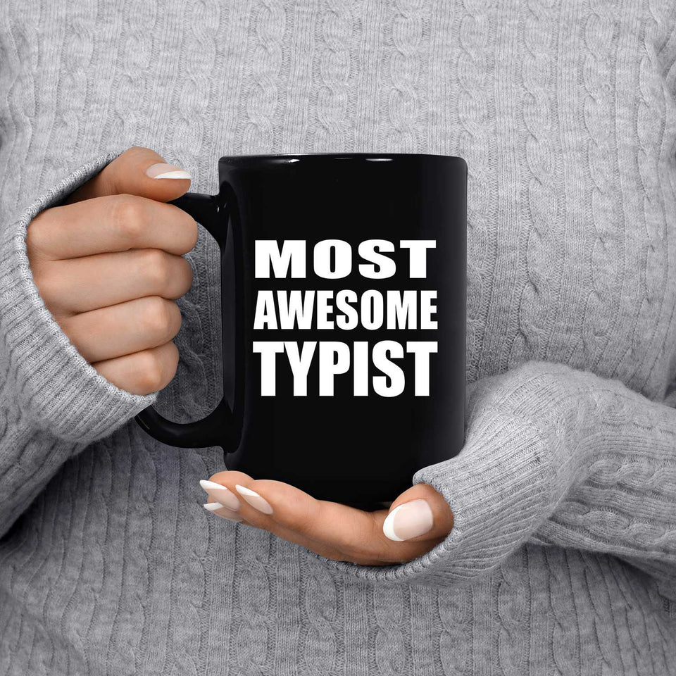 Most Awesome Typist - 15 Oz Coffee Mug Black