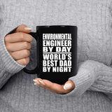 Environmental Engineer By Day World's Best Dad By Night - 15 Oz Coffee Mug Black