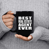 Best Real Estate Agent Ever - 15 Oz Coffee Mug Black