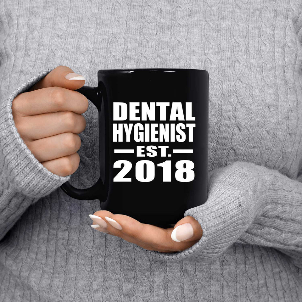 Dental Hygienist Established EST. 2018 - 15 Oz Coffee Mug Black