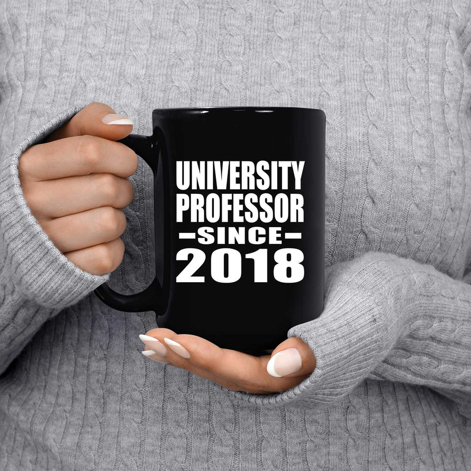 University Professor Since 2018 - 15 Oz Coffee Mug Black