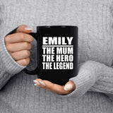 Emily The Mum The Hero The Legend - 15 Oz Coffee Mug Black