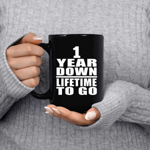 1st Anniversary 1 Year Down Lifetime To Go - 15 Oz Coffee Mug Black