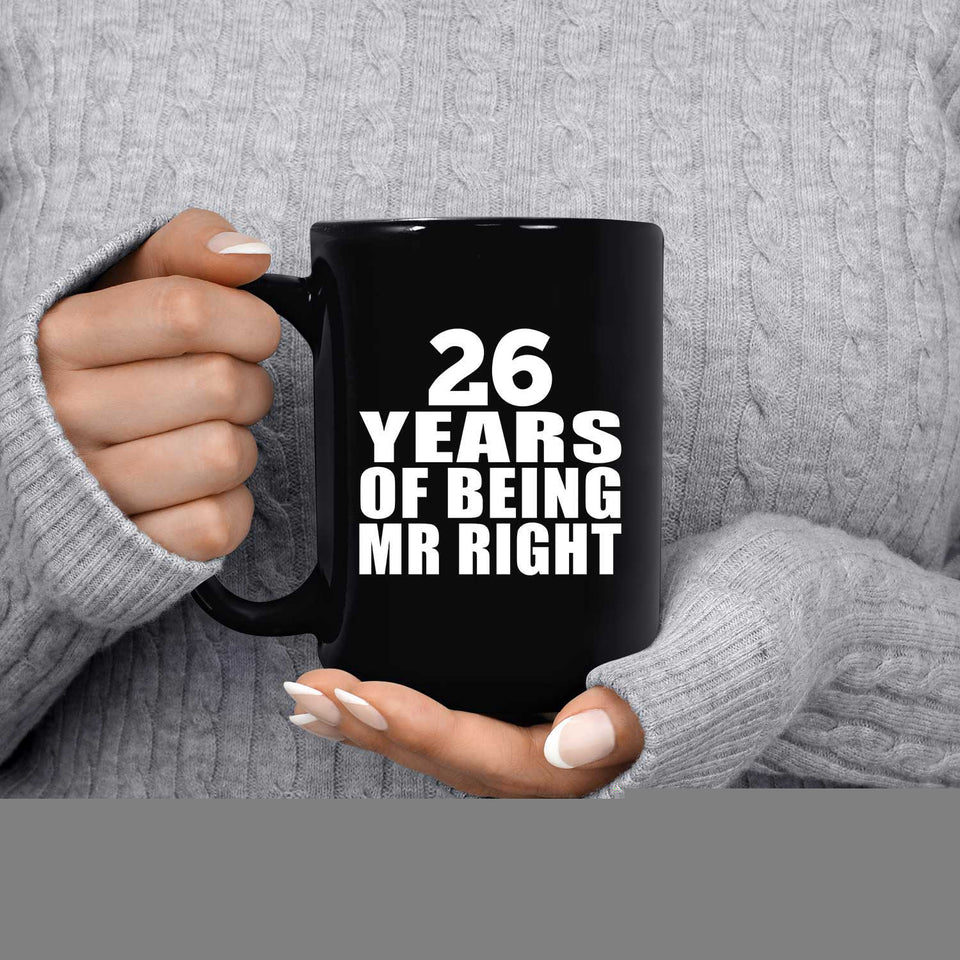 26th Anniversary 26 Years Of Being Mr Right - 15 Oz Coffee Mug Black