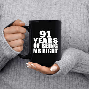 91st Anniversary 91 Years Of Being Mr Right - 15 Oz Coffee Mug Black
