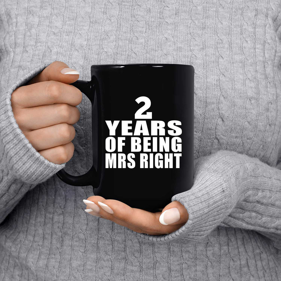 2nd Anniversary 2 Years Of Being Mrs Right - 15 Oz Coffee Mug Black