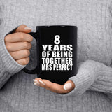 8th Anniversary 8 Years Of Being Mrs Perfect - 15 Oz Coffee Mug Black