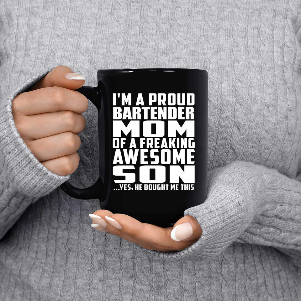 Proud Bartender Mom Of Awesome Son - 15 Oz Coffee Mug Black