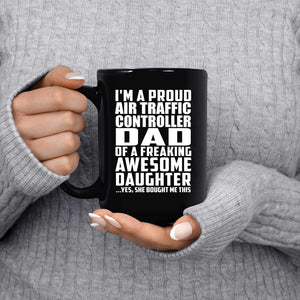 Proud Air Traffic Controller Dad Of Awesome Daughter - 15 Oz Coffee Mug Black