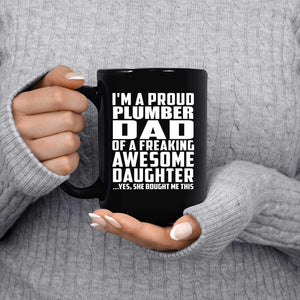 Proud Plumber Dad Of Awesome Daughter - 15 Oz Coffee Mug Black