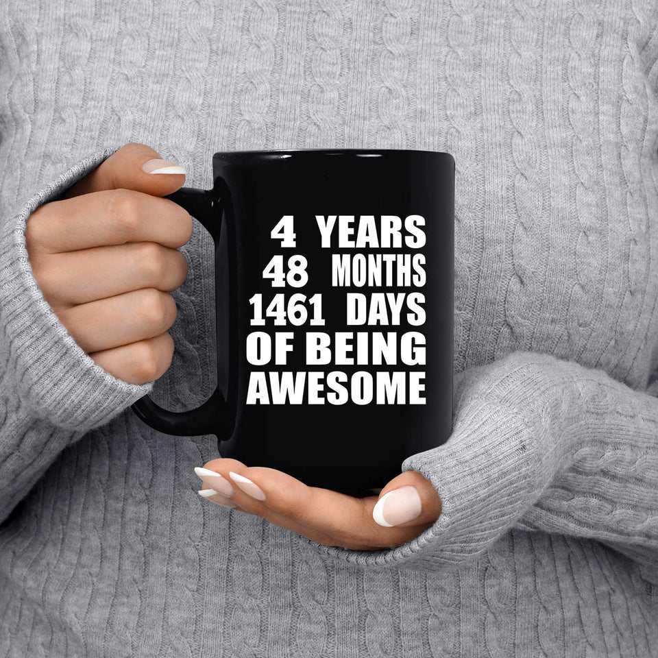4th Birthday 4 Years 48 Months 1461 Days Of Awesome - 15oz Coffee Mug Black