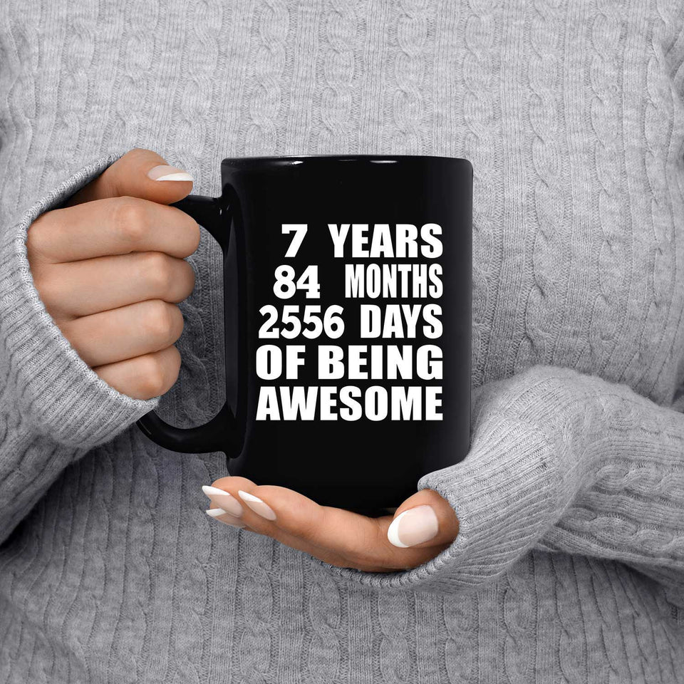7th Birthday 7 Years 84 Months 2556 Days Of Awesome - 15oz Coffee Mug Black