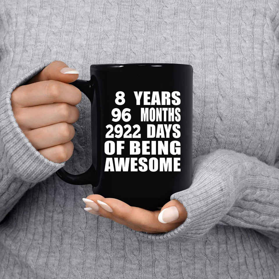 8th Birthday 8 Years 96 Months 2922 Days Of Awesome - 15oz Coffee Mug Black