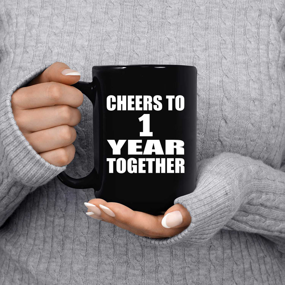 1st Anniversary Cheers To 1 Year Together - 15oz Coffee Mug Black