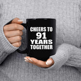 91st Anniversary Cheers To 91 Years Together - 15oz Coffee Mug Black