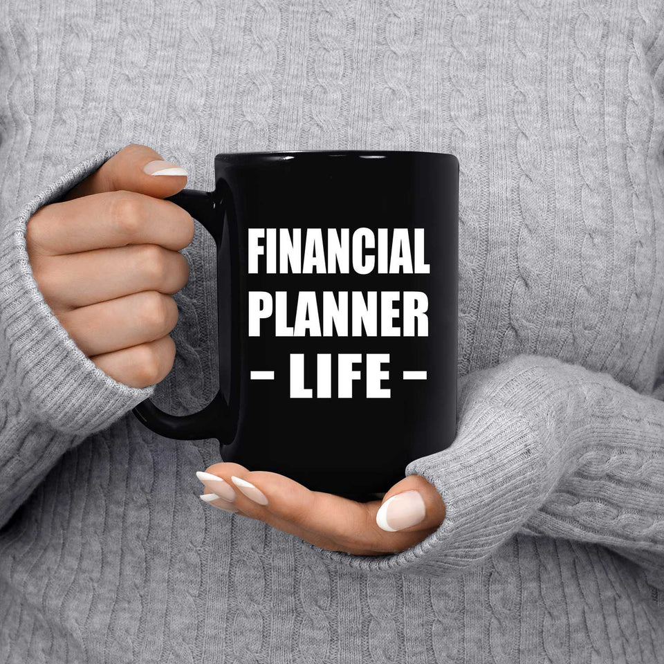 Financial Planner Life - 15oz Coffee Mug Black