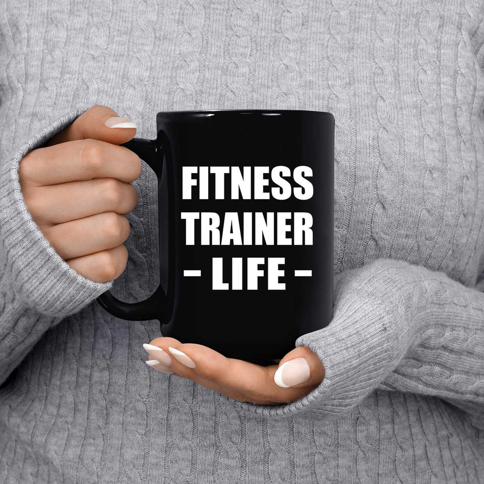 Fitness Trainer Life - 15oz Coffee Mug Black