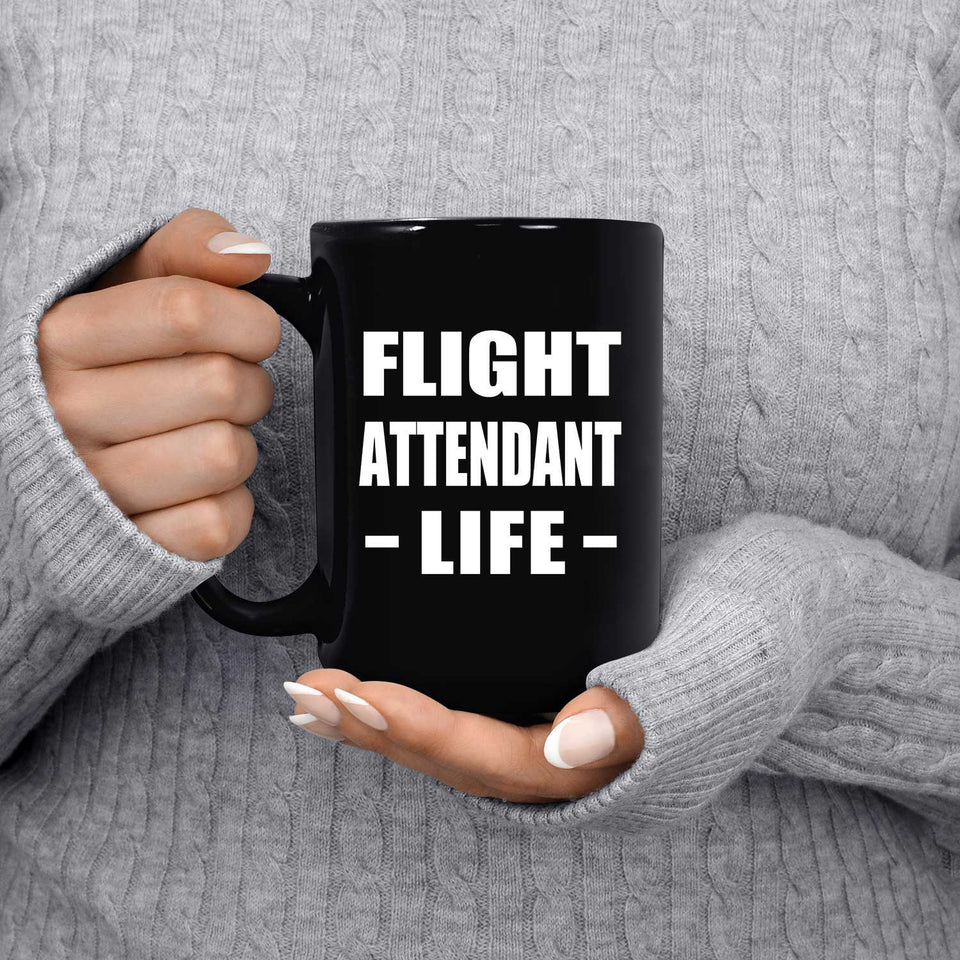 Flight Attendant Life - 15oz Coffee Mug Black